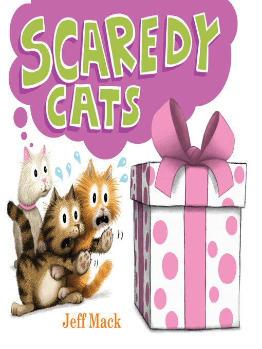 Title details for Scaredy Cats by Jeff Mack - Available